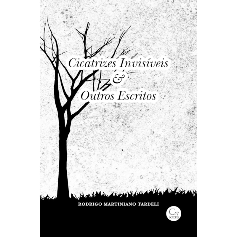 CICATRIZES INVISÍVEIS & OUTROS ESCRITOS