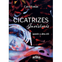 CICATRIZES INVISÍVEIS: QUANDO A ALMA DÓI