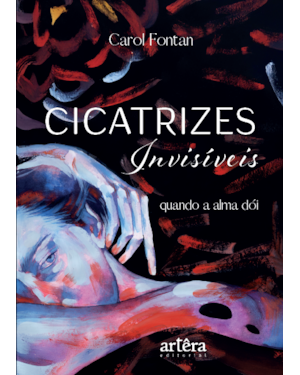 CICATRIZES INVISÍVEIS: QUANDO A ALMA DÓI