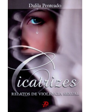 Cicatrizes - relatos de violência sexual