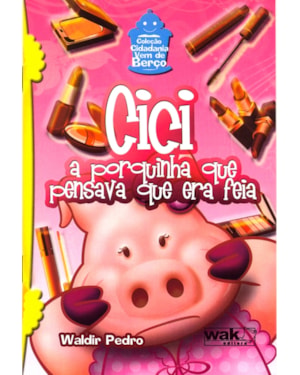 CICI - A PORQUINHA QUE PENSAVA QUE ERA FEIA