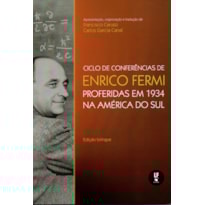 CICLO DE CONFERÊNCIAS DE ENRICO FERMI PROFERIDAS EM 1934 NA AMÉRICA DO SUL