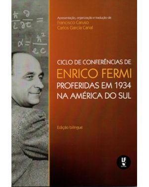 CICLO DE CONFERÊNCIAS DE ENRICO FERMI PROFERIDAS EM 1934 NA AMÉRICA DO SUL