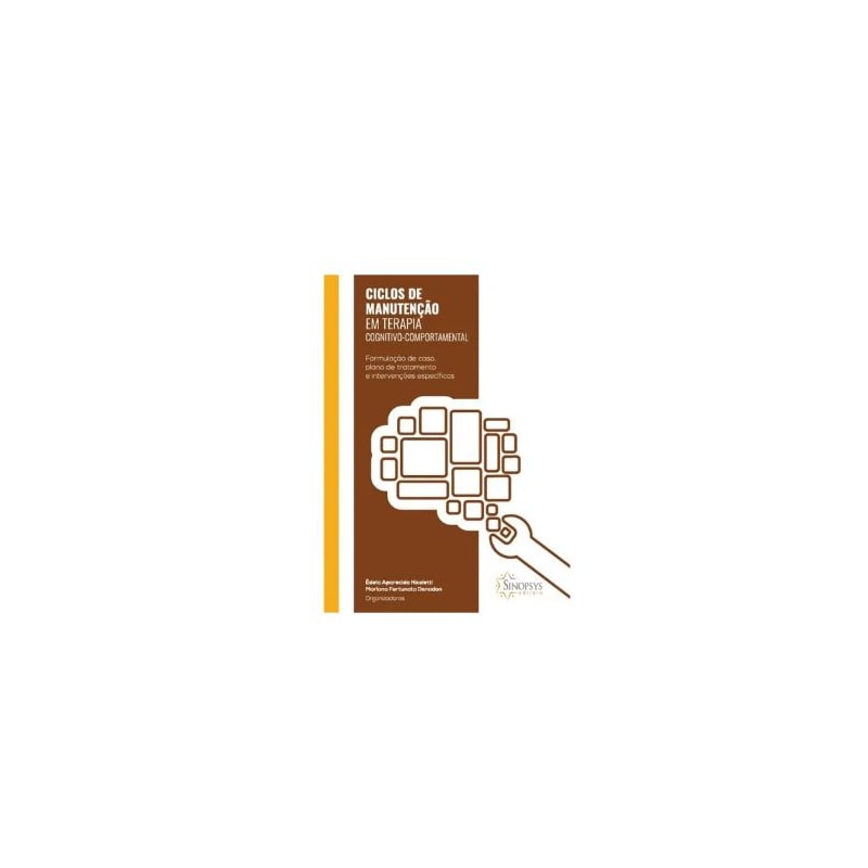 Ciclos de manutenção em terapia cognitivo-comportamental: formulação de caso, plano de tratamento e intervenções específicas