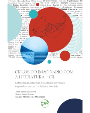 CICLOS DO IMAGINÁRIO COM A LITERATURA - CIL: ESTRATÉGIAS, PRÁTICAS E CULTIVOS DE NOVAS EXPERIÊNCIAS COM A LEITURA LITERÁRIA