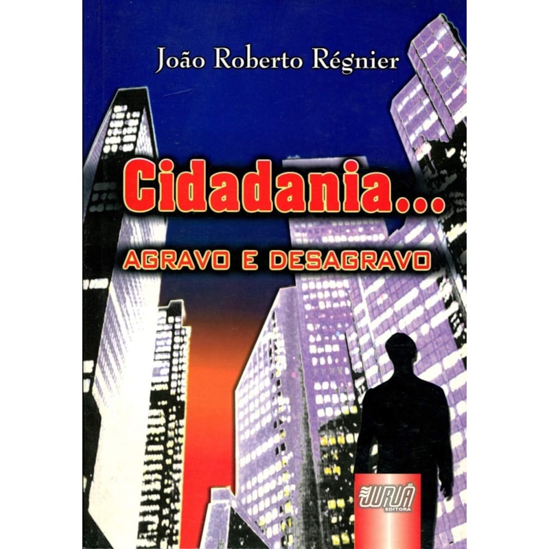 CIDADANIA... AGRAVO E DESAGRAVO