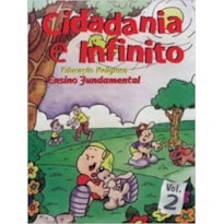 CIDADANIA E INFINITO - VOL. 2 - ENSINO FUNDAMENTAL - 2ª