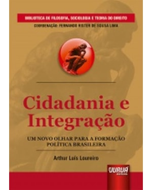 CIDADANIA E INTEGRAÇÃO - UM NOVO OLHAR PARA A FORMAÇÃO POLÍTICA BRASILEIRA