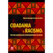 CIDADANIA E RACISMO: POR UMA EMANCIPAÇÃO AFROPINDORÂMICA DO BRASIL
