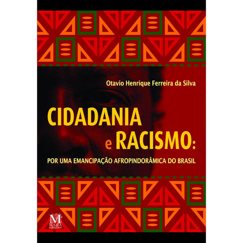 CIDADANIA E RACISMO: POR UMA EMANCIPAÇÃO AFROPINDORÂMICA DO BRASIL