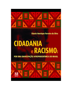 CIDADANIA E RACISMO: POR UMA EMANCIPAÇÃO AFROPINDORÂMICA DO BRASIL