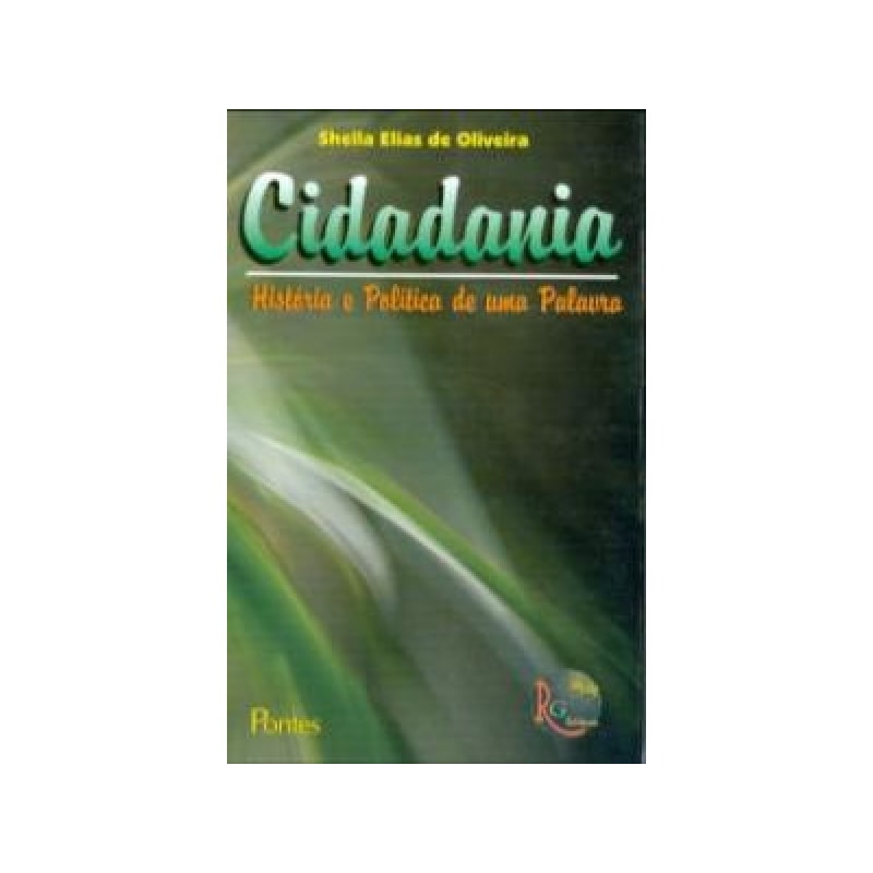 CIDADANIA - HISTÓRIA E POLÍTICA DE UMA PALAVRA