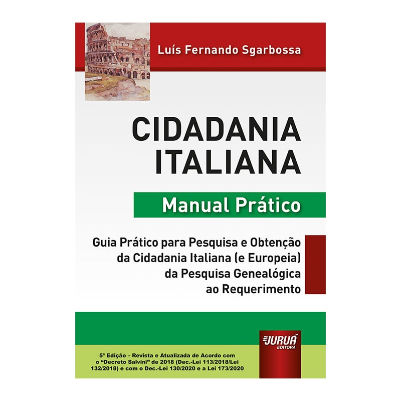CIDADANIA ITALIANA - MANUAL PRÁTICO - GUIA PRÁTICO PARA PESQUISA E OBTENÇÃO DA CIDADANIA ITALIANA (E EUROPEIA) DA PESQUISA GENEALÓGICA AO REQUERIMENTO