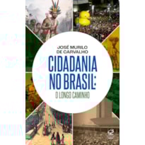 CIDADANIA NO BRASIL: O LONGO CAMINHO