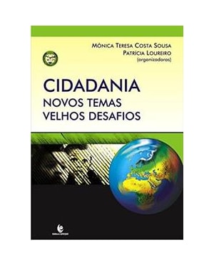 CIDADANIA - NOVOS TEMAS VELHOS DESAFIOS - COL. DIREITO, POLITICA E CIDADANI - 1