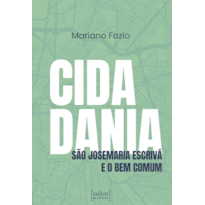 Cidadania: São Josemaria Escrivá e o bem comum