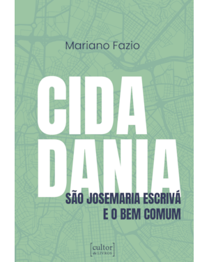 Cidadania: São Josemaria Escrivá e o bem comum
