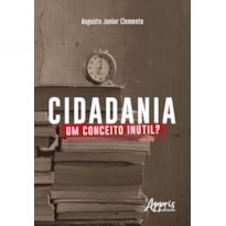 CIDADANIA: UM CONCEITO INÚTIL?
