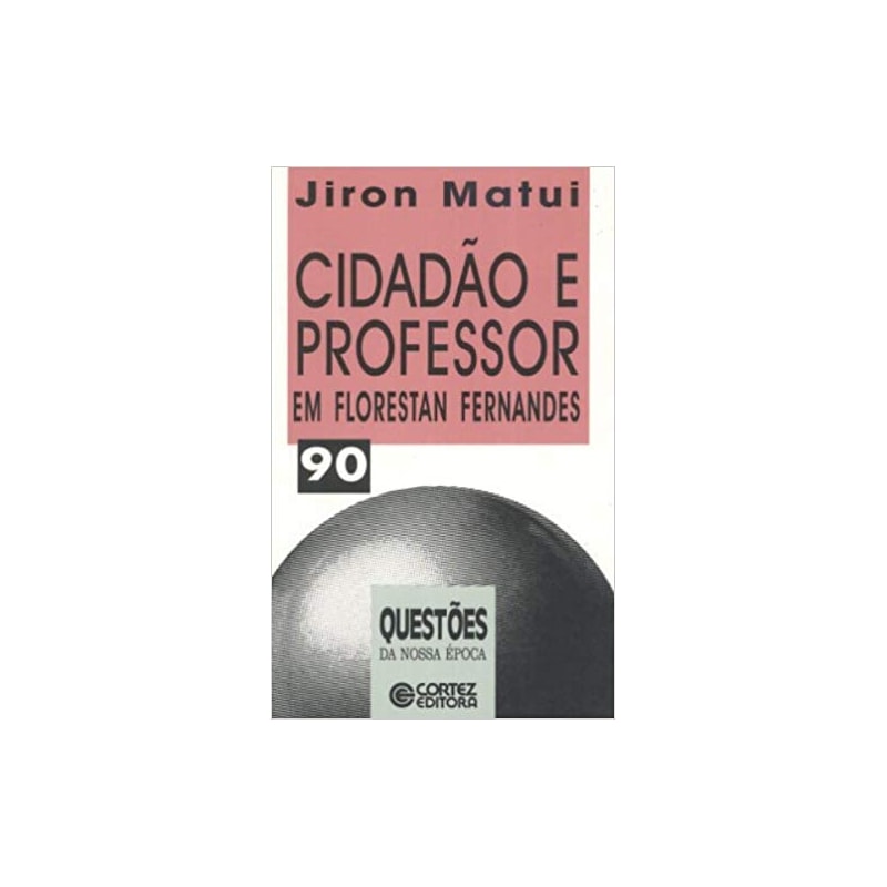 CIDADAO E PROFESSOR EM FLORESTAN FERNANDES - 1ª