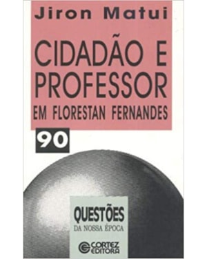 CIDADAO E PROFESSOR EM FLORESTAN FERNANDES - 1ª