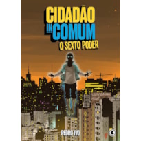 CIDADÃO INCOMUM - O SEXTO PODER