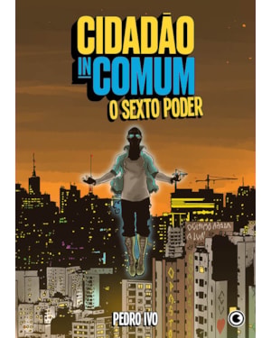 CIDADÃO INCOMUM - O SEXTO PODER