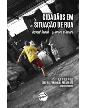 CIDADÃOS EM SITUAÇÃO DE RUA: DOSSIÊ BRASIL - GRANDES CIDADES