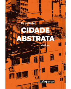 Cidade abstrata: crônicas