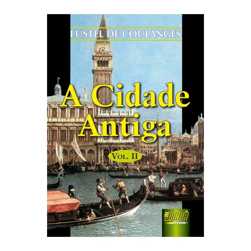 CIDADE ANTIGA, A - VOL. II - TRAD.: NÉLIA MARIA PINHEIRO PADILHA VON TEMPSKI-SILKA