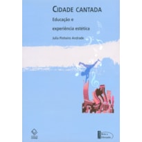 CIDADE CANTADA: EDUCAÇÃO E EXPERIÊNCIA ESTÉTICA - CANÇÕES DE TOM ZÉ E RACIONAIS MC'S SOBRE SÃO PAULO