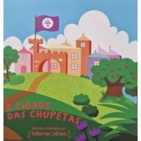CIDADE DAS CHUPETAS, A