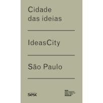 CIDADE DAS IDEIAS / IDEAS CITY - SÃO PAULO