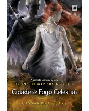 CIDADE DO FOGO CELESTIAL (VOL.6 OS INSTRUMENTOS MORTAIS)