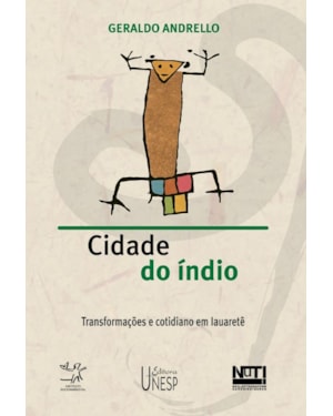 CIDADE DO ÍNDIO: TRANSFORMAÇÕES E COTIDIANO EM IAUARETÊ