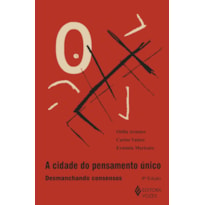 CIDADE DO PENSAMENTO ÚNICO: DESMANCHANDO CONSENSOS