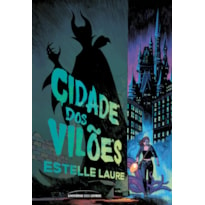 CIDADE DOS VILÕES - VOL. 1