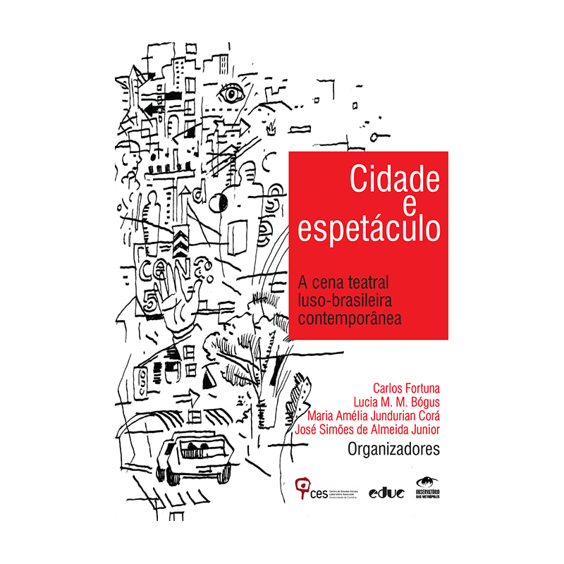 CIDADE E ESPETÁCULO - A CENA TEATRAL LUSO BRASILEIRA CONTEMPORÂNEA