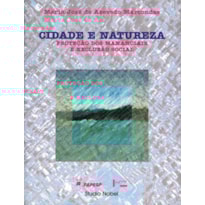 CIDADE E NATUREZA: PROTEÇÃO DOS MANANCIAIS E EXCLUSÃO SOCIAL