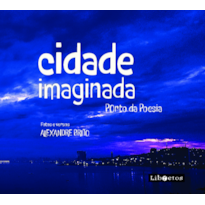 Cidade Imaginada: Porto da Poesia