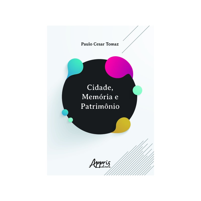 CIDADE, MEMÓRIA E PATRIMÔNIO