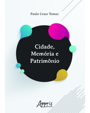 CIDADE, MEMÓRIA E PATRIMÔNIO