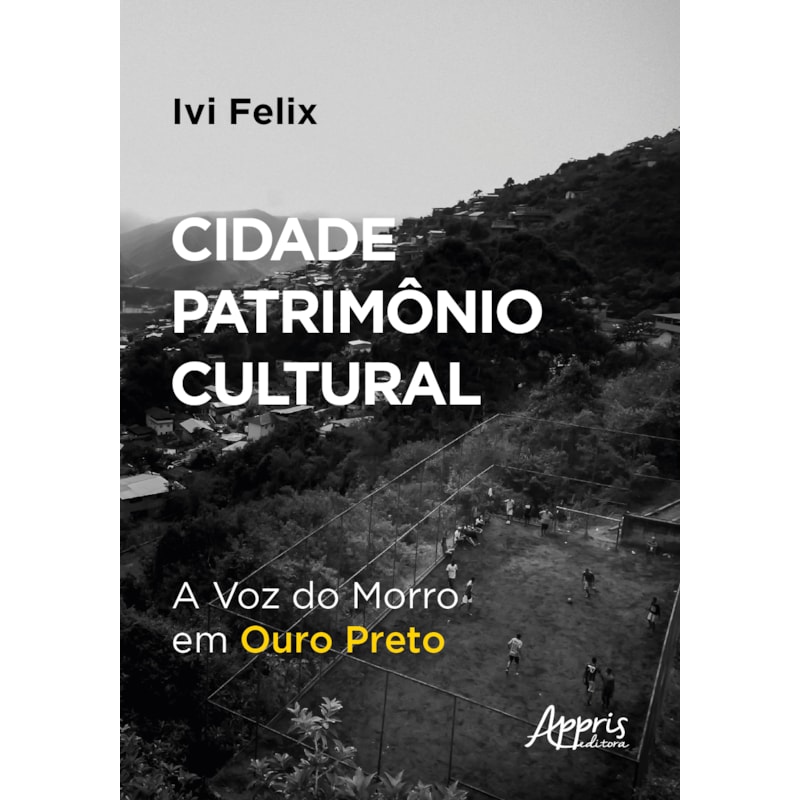 CIDADE PATRIMÔNIO CULTURAL: A VOZ DO MORRO EM OURO PRETO