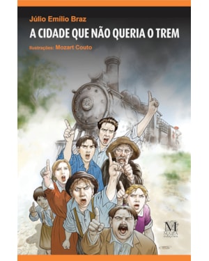 CIDADE QUE NAO QUERIA O TREM, A