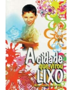 CIDADE QUE VIROU LIXO, A