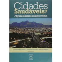 CIDADE SAUDÁVEIS? ALGUNS OLHARES SOBRE O TEMA