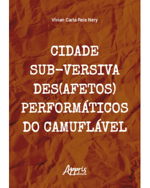 CIDADE SUB-VERSIVA - DES(AFETOS) PERFORMÁTICOS DO CAMUFLÁVEL