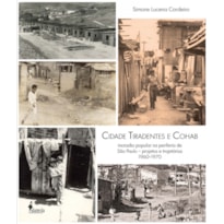 Cidade Tiradentes e Cohab: moradia popular na periferia de São Paulo - Projetos e trajetórias - 1960-1970
