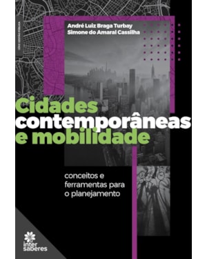 CIDADES CONTEMPORÂNEAS E MOBILIDADE:: CONCEITOS E FERRAMENTAS PARA O PLANEJAMENTO