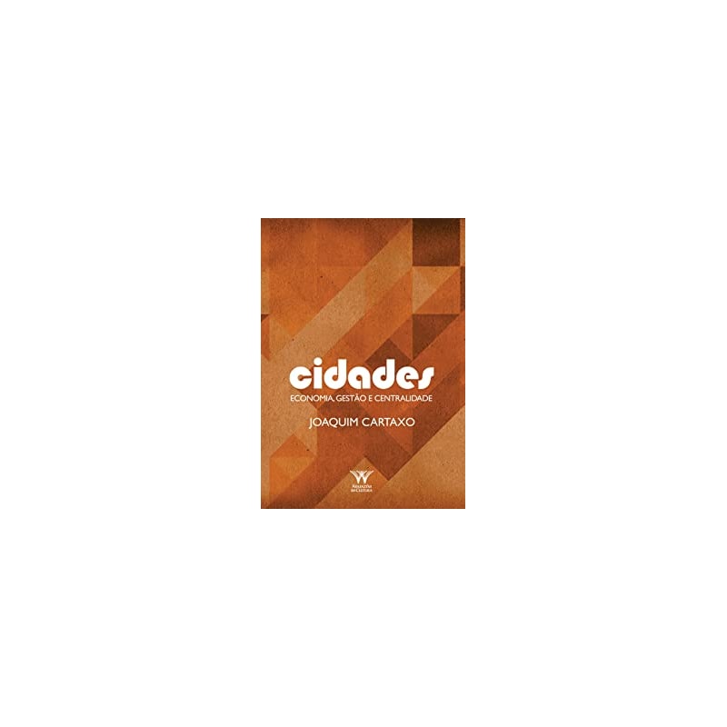 CIDADES: ECONOMIA, GESTÃO E CENTRALIDADE