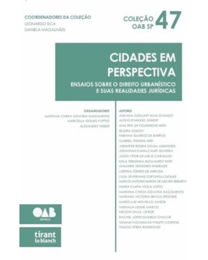 CIDADES EM PERSPECTIVA: ENSAIOS SOBRE O DIREITO URBANI­STICO E SUAS REALIDADES JURI­DICAS - COLECAO OAB SP VOL 47